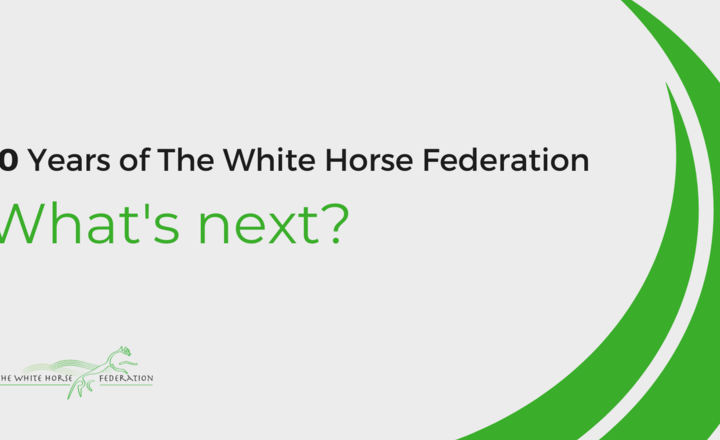 Image of Ten Years of The White Horse Federation… What’s Next?